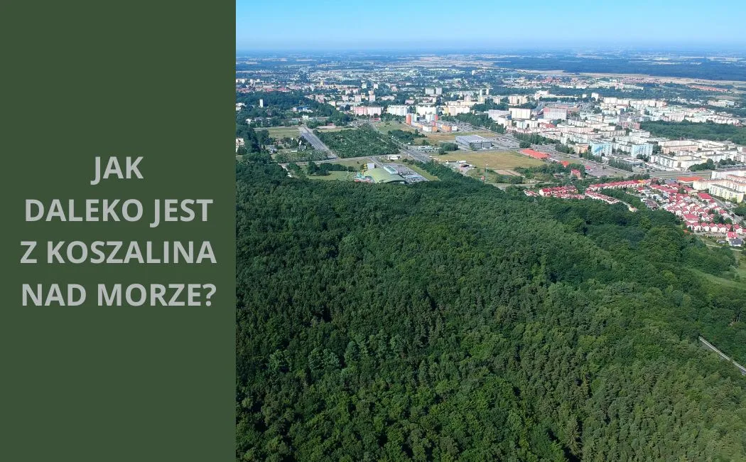 Jak daleko jest z Koszalina nad morze? Przewodnik po najbliższych plażach