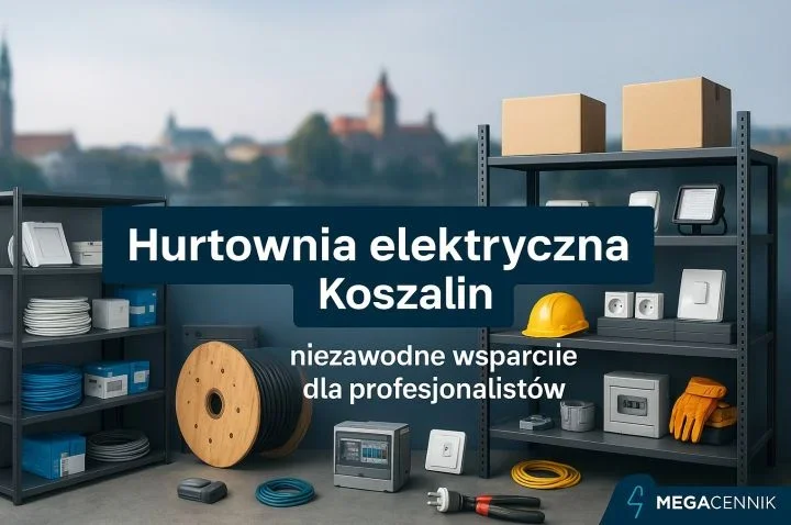 Hurtownia elektryczna Koszalin – lokalne wsparcie dla instalatorów i inwestorów