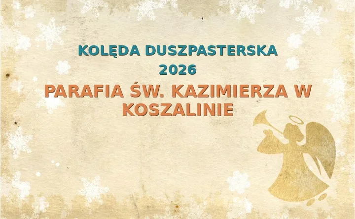 Parafia św. Kazimierza w Koszalinie – harmonogram kolęd (wizyt duszpasterskich) 2026