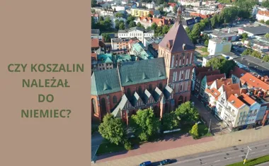 Czy Koszalin należał do Niemiec? Fascynująca podróż przez dzieje miasta