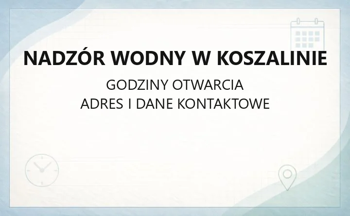 Nadzór Wodny w Koszalinie - kontakt, dojazd, zakres działań