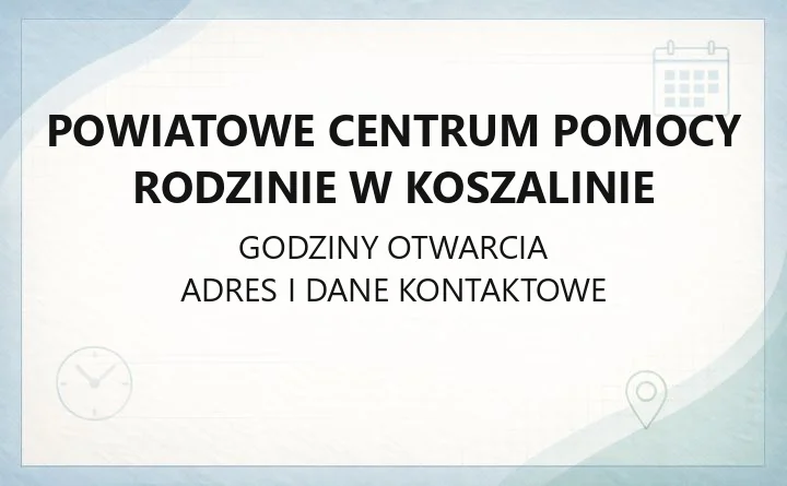 Powiatowe Centrum Pomocy Rodzinie w Koszalinie - kontakt, godziny, pomoc dla rodzin i dzieci