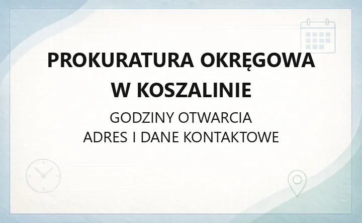Prokuratura Okręgowa w Koszalinie - kontakt, godziny, zawiadomienie o przestępstwie