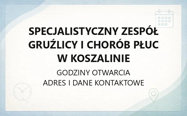 Specjalistyczny Zespół Gruźlicy i Chorób Płuc w Koszalinie - kontakt, oddziały, poradnie i diagnostyka