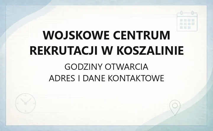 Wojskowe Centrum Rekrutacji w Koszalinie - kontakt, godziny, rekrutacja i kwalifikacja wojskowa