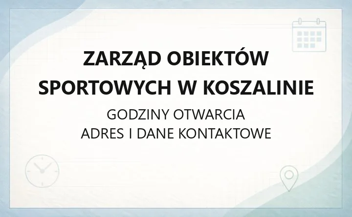 Zarząd Obiektów Sportowych w Koszalinie - kontakt, obiekty, godziny