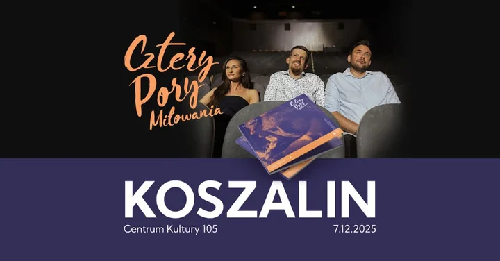 Obrazek przedstawia grafikę promocyjną wydarzenia Koncert zespołu Cztery Pory Miłowania w Koszalinie