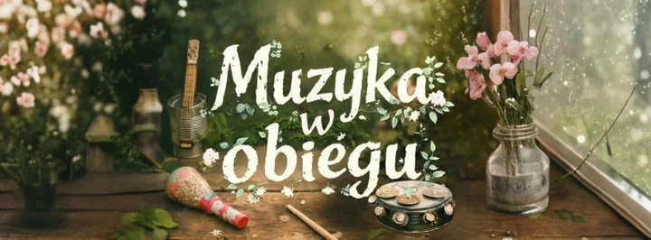 Grafika promocyjna wydarzenia Muzyka w obiegu — finałowy koncert i warsztaty w Dolinie Smaków