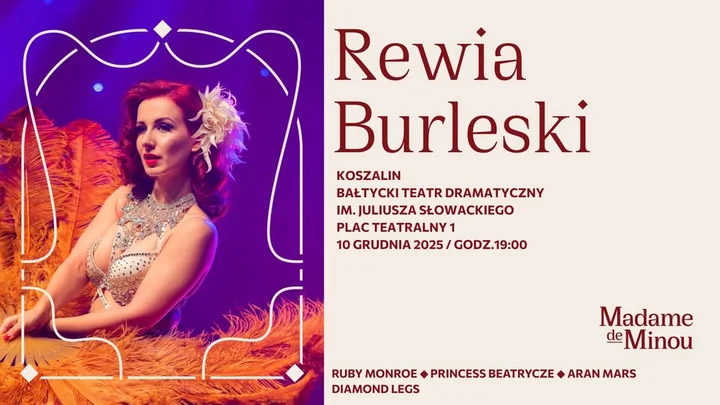 Grafika promocyjna wydarzenia Rewia Burleski od Madame de Minou — Bałtycki Teatr Dramatyczny, Koszalin (10 grudnia 2025)