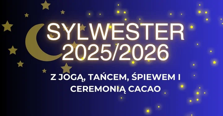 Grafika promocyjna wydarzenia SYLWESTER z jogą, tańcem, śpiewem i ceremonią Cacao — spokojne powitanie 2026