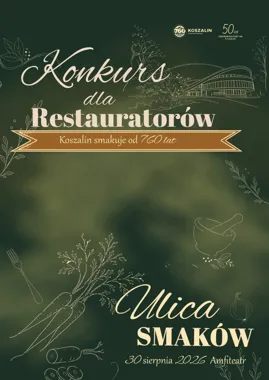 Grafika promocyjna wydarzenia Konkurs dla Restauratorów – Ulica Smaków „Koszalin Smakuje 760 Lat”