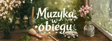 Grafika promocyjna wydarzenia Muzyka w obiegu — finałowy koncert i warsztaty w Dolinie Smaków