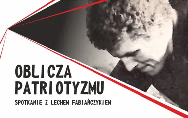 Grafika promocyjna wydarzenia Oblicza patriotyzmu – spotkanie z Lechem Fabiańczykiem