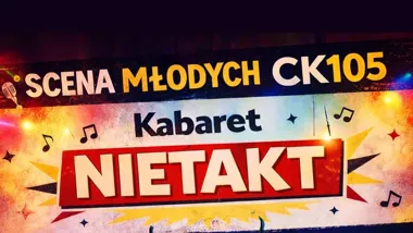 Grafika promocyjna wydarzenia Scena Młodych CK105: Kabaret Nietakt w Clubie105