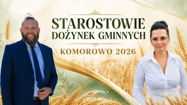 220 hektarów i aktywne sołectwo. Oni poprowadzą dożynki w Komorowie